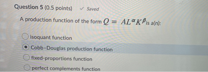 Solved Saved Question 5 (0.5 points) A production function | Chegg.com
