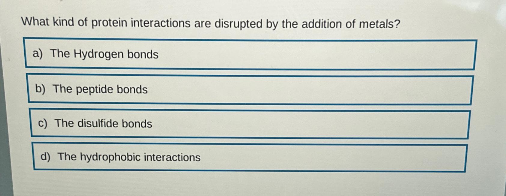 Solved What kind of protein interactions are disrupted by