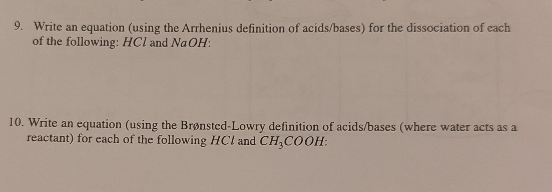 9. Write an equation (using the Arrhenius definition of acids/bases) for the dissociation of each of the following: \( \mathr