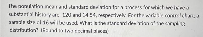 Solved The population mean and standard deviation for a | Chegg.com