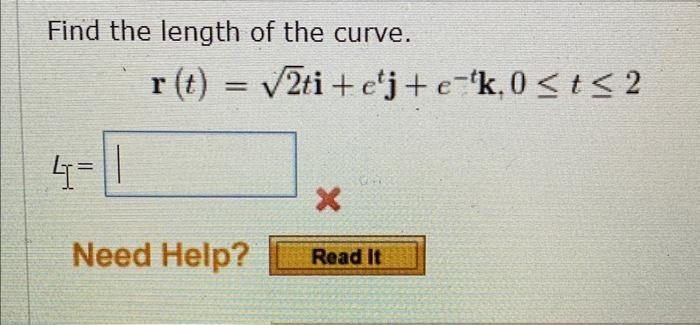 Solved Find The Length Of The Curve R T 2ti Etj E−tk 0≤t≤2