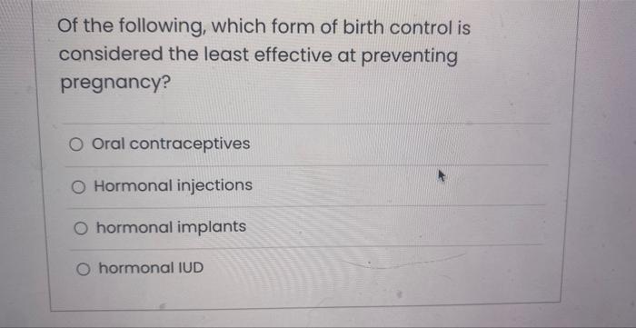 Solved Of the following, which form of birth control is | Chegg.com