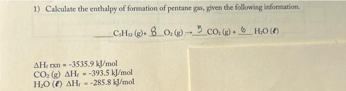 Solved 1) Calculate the enthalpy of formation of pentane | Chegg.com