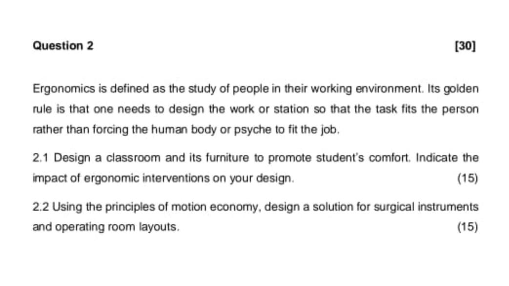 Solved Ergonomics is defined as the study of people in their