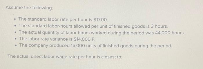 Solved Assume the following: • The standard labor rate per | Chegg.com
