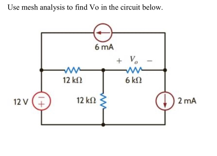 Solved Use mesh analysis to find Vo in the circuit below. 6 | Chegg.com