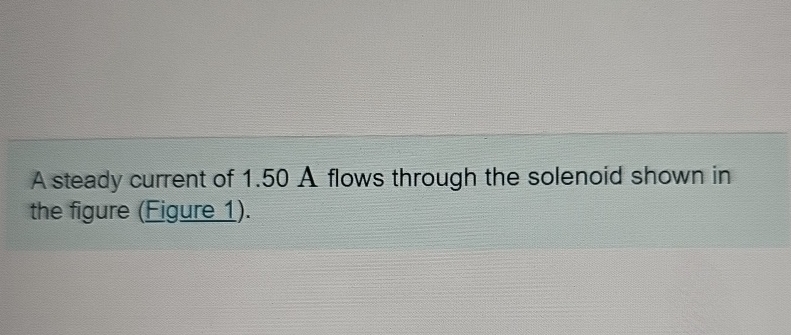 Solved A steady current of 1.50 ﻿A flows through the | Chegg.com