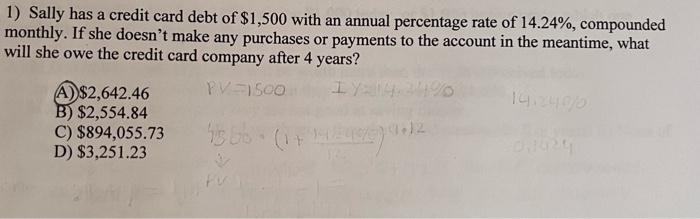 Solved 1) Sally has a credit card debt of $1,500 with an | Chegg.com