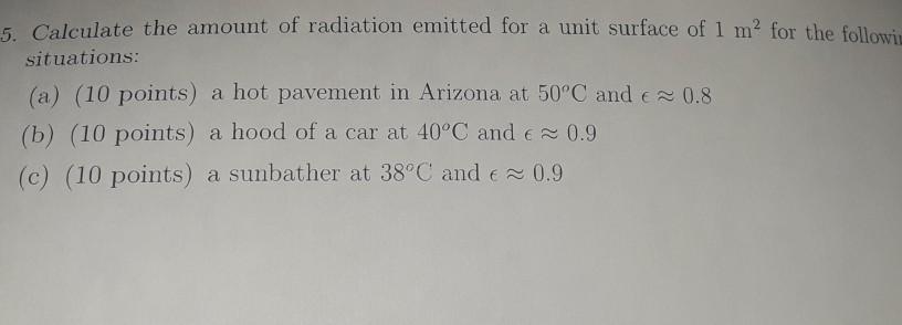 Solved 5. Calculate the amount of radiation emitted for a