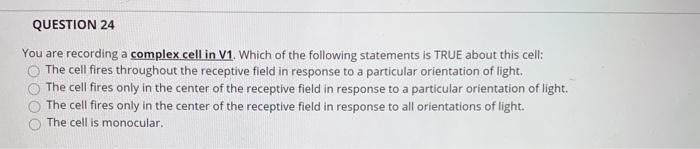 Solved QUESTION 24 You are recording a complex cell in V1. | Chegg.com