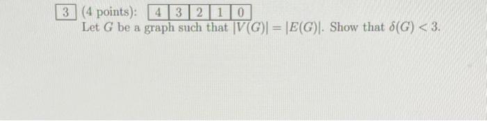 Solved ( 4 points): Let G be a graph such that | Chegg.com
