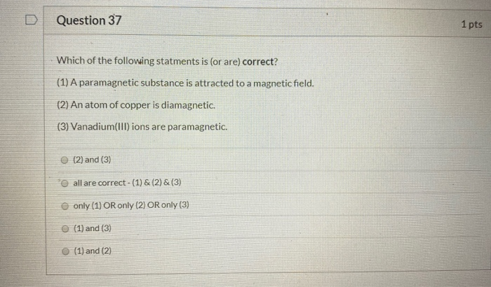 Solved Question 37 1 pts Which of the following statments is | Chegg.com