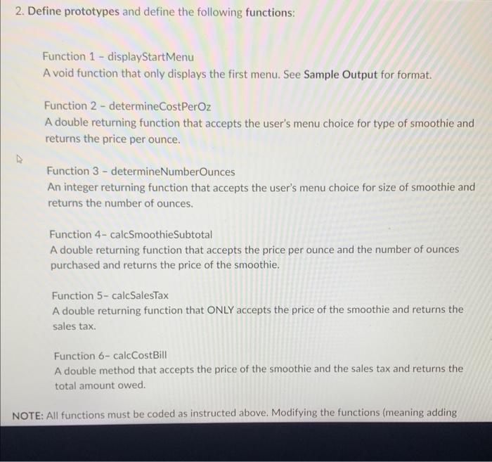 2. Define prototypes and define the following functions:
Function 1 - displayStartMenu
A void function that only displays the