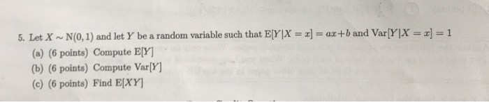 Solved 5. Let X ~ N(0, 1) and let y be a random variable | Chegg.com