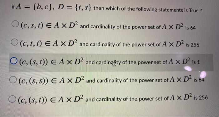 Solved it A = {b,c}, D = {t, s} then which of the following | Chegg.com