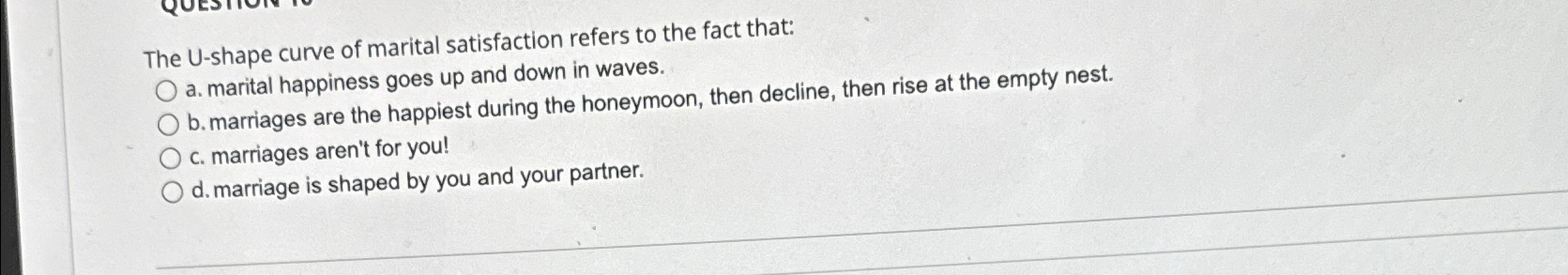Solved The U-shape Curve Of Marital Satisfaction Refers To 