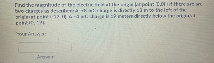 Solved Find the magnitude of the electric field at the | Chegg.com