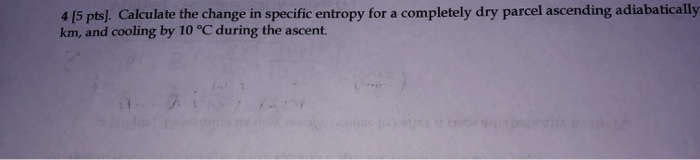 Solved 4 pts). Calculate the change in specific entropy for | Chegg.com