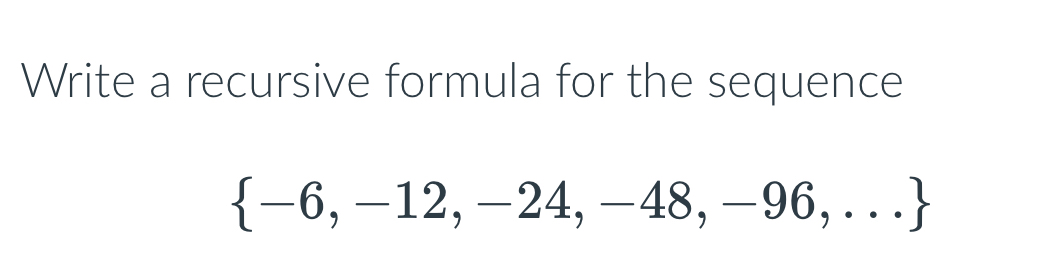 Solved Write a recursive formula for the | Chegg.com