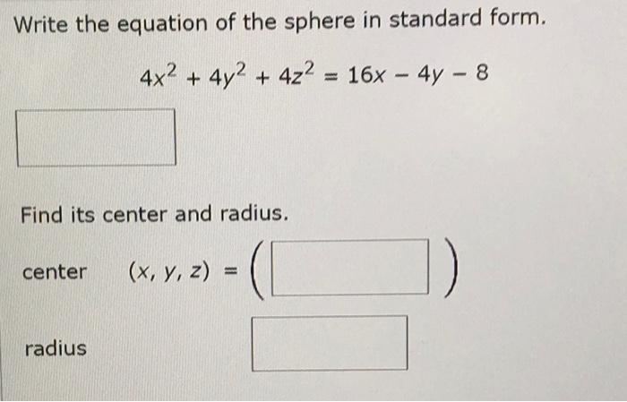 Solved Write the equation of the sphere in standard form. | Chegg.com