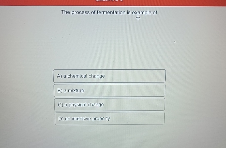 Solved The process of fermentation is example of +A) ﻿a | Chegg.com