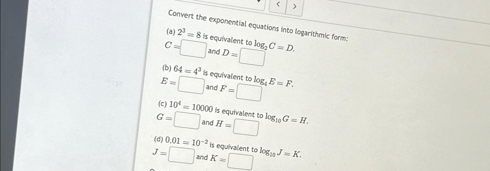 Solved Convert the exponential equations into logarithmic