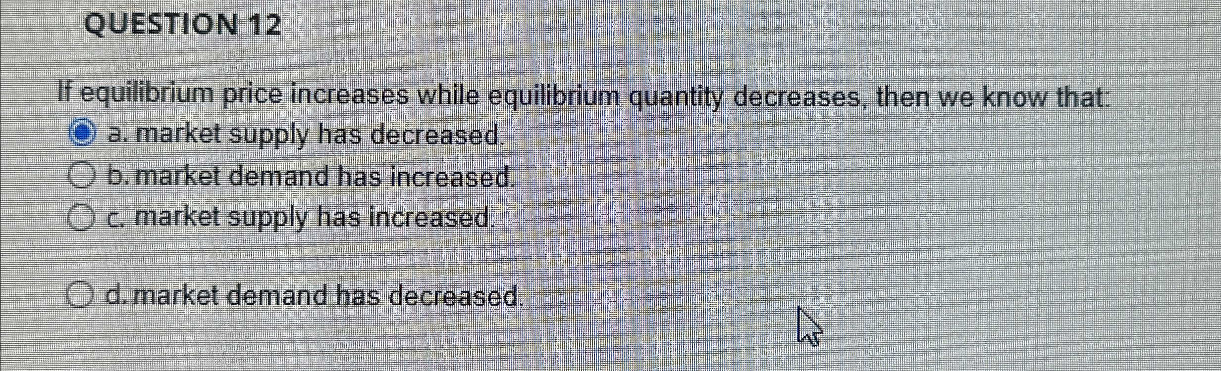 Solved QUESTION 12If equilibrium price increases while | Chegg.com