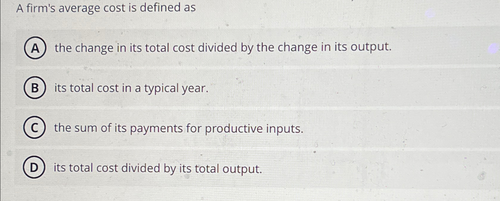 Solved A firm's average cost is defined asthe change in its