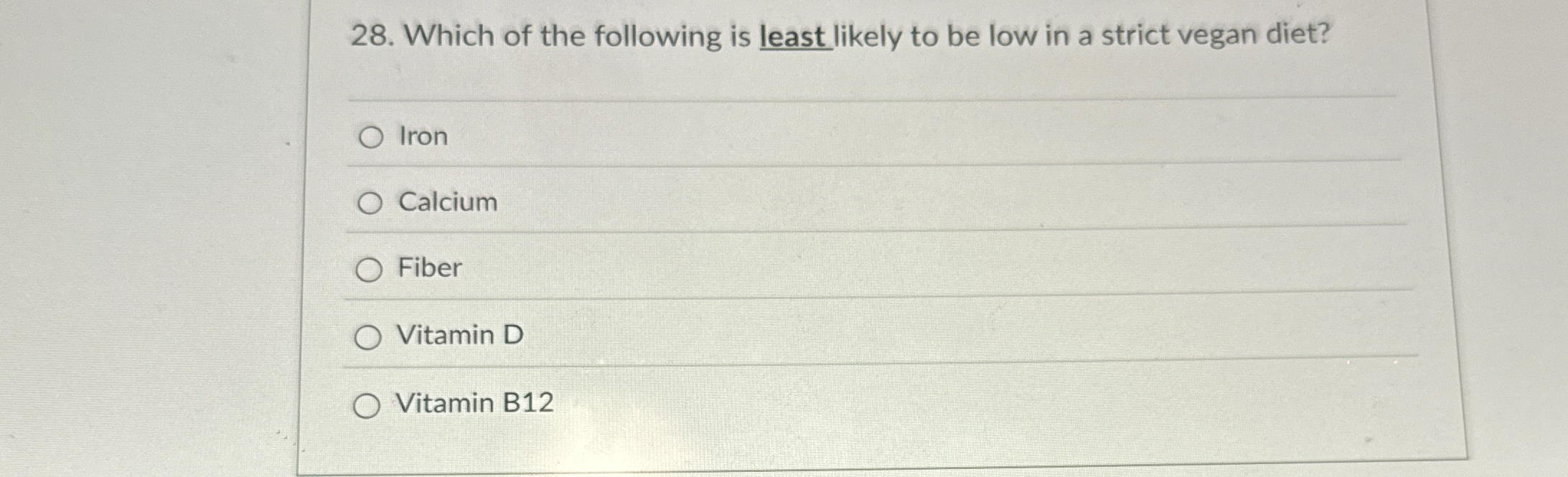 Solved Which of the following is least likely to be low in a