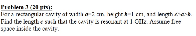 Solved Problem 3 (20 pts):For a rectangular cavity of ﻿width | Chegg.com