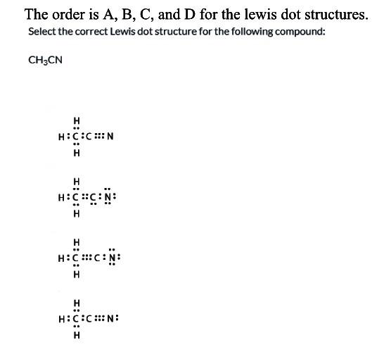 Solved The order is A,B,C, and D for the lewis dot | Chegg.com
