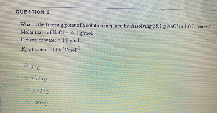 Solved Question 2 What Is The Freezing Point Of A Solutio Chegg Com