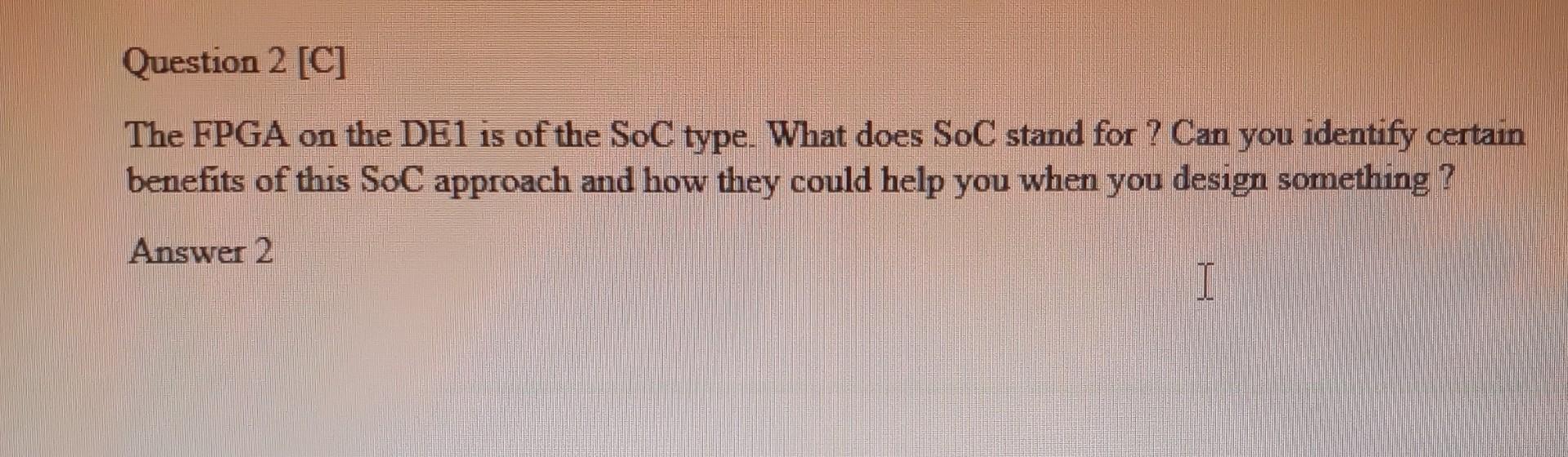 solved-the-fpga-on-the-de1-is-of-the-soc-type-what-does-soc-chegg