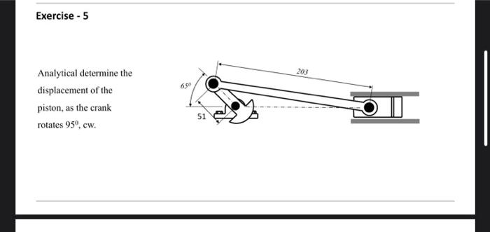 Solved Analytical determine the displacement of the piston, | Chegg.com