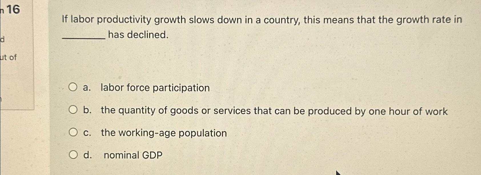 Solved If labor productivity growth slows down in a country, | Chegg.com