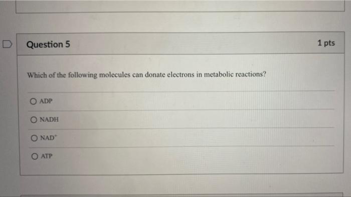 Solved Question 5 1 pts Which of the following molecules can | Chegg.com