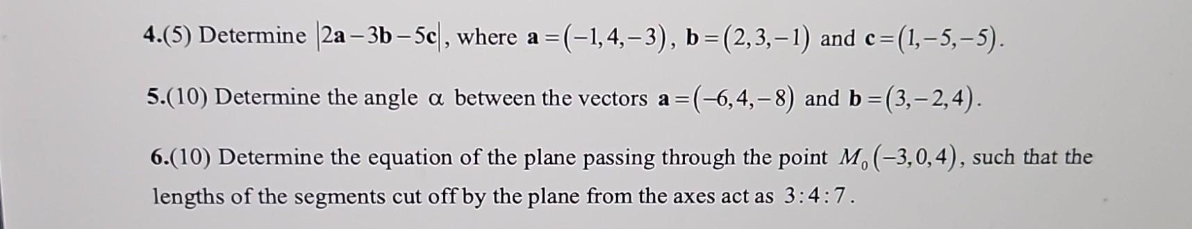 Solved 4.(5) Determine ∣2a−3b−5c∣, where | Chegg.com