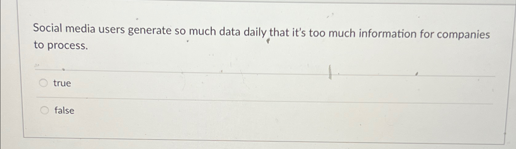 Solved Social media users generate so much data daily that | Chegg.com