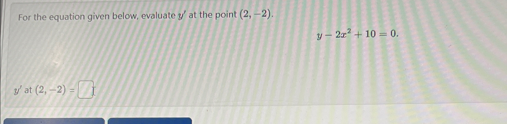 Solved For the equation given below, evaluate y' ﻿at the | Chegg.com