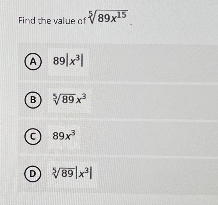 Solved Find the value of 5/89x15 A 89|x3| B 89x3 C 89x3 D | Chegg.com
