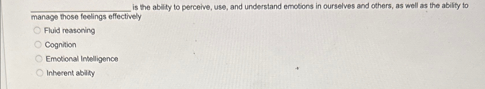 Solved is the ability to perceive, use, and understand | Chegg.com