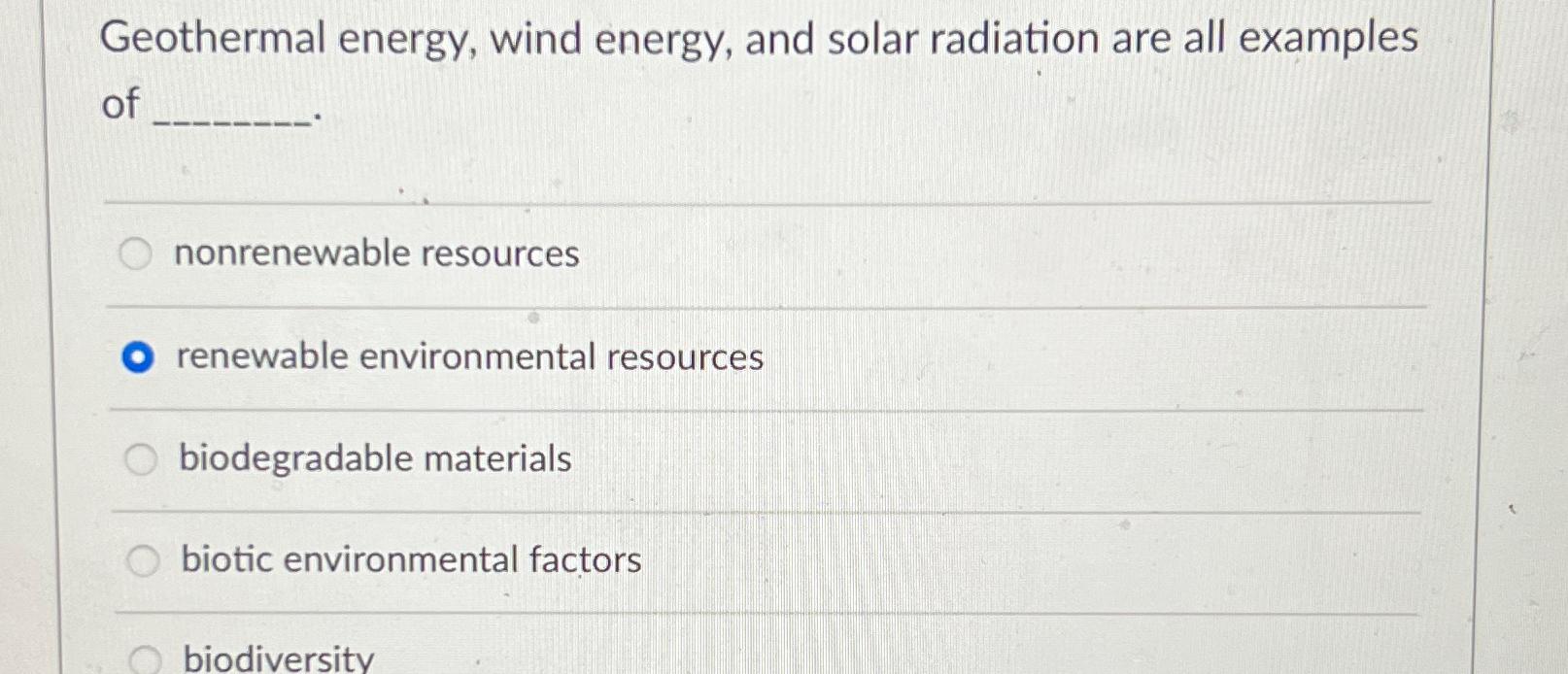 Solved Geothermal energy, wind energy, and solar radiation