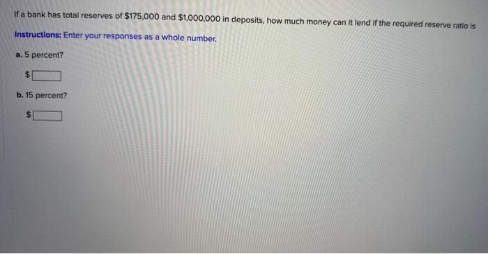 Solved If a bank has total reserves of $175,000 and | Chegg.com