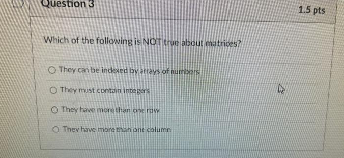 Solved Question 3 1.5 pts Which of the following is NOT true | Chegg.com