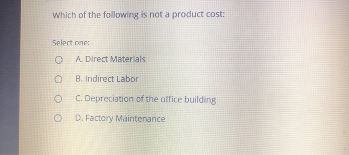 Solved Which of the following is not a product cost: Select | Chegg.com