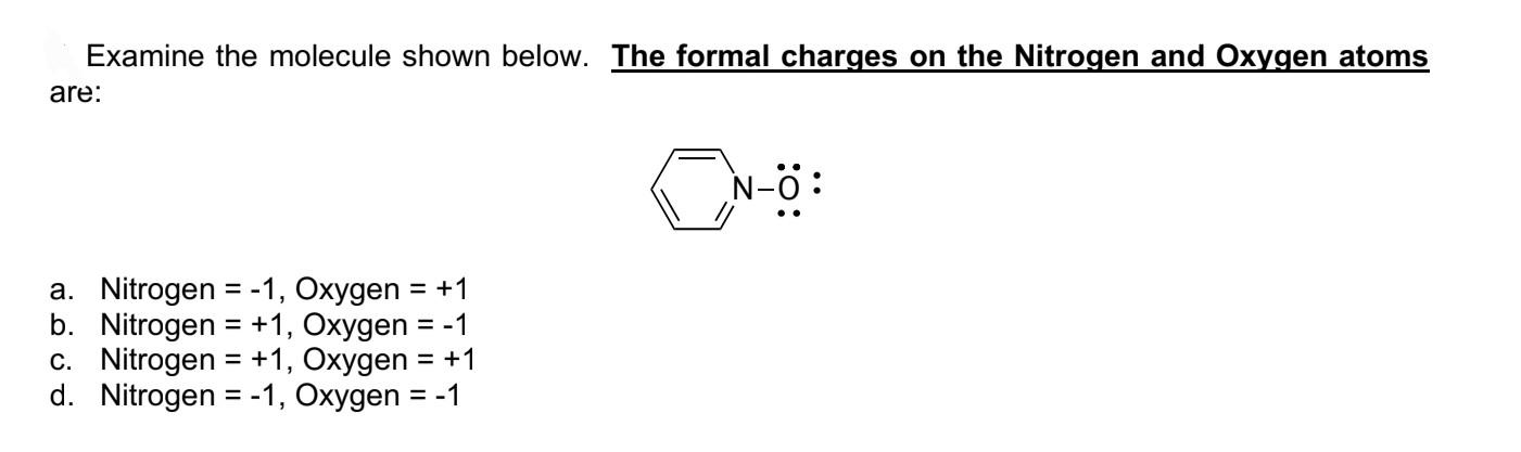 Solved Examine the molecule shown below. The formal charges | Chegg.com