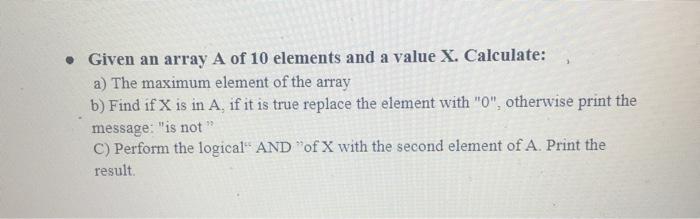 Solved • Given an array A of 10 elements and a value X. | Chegg.com