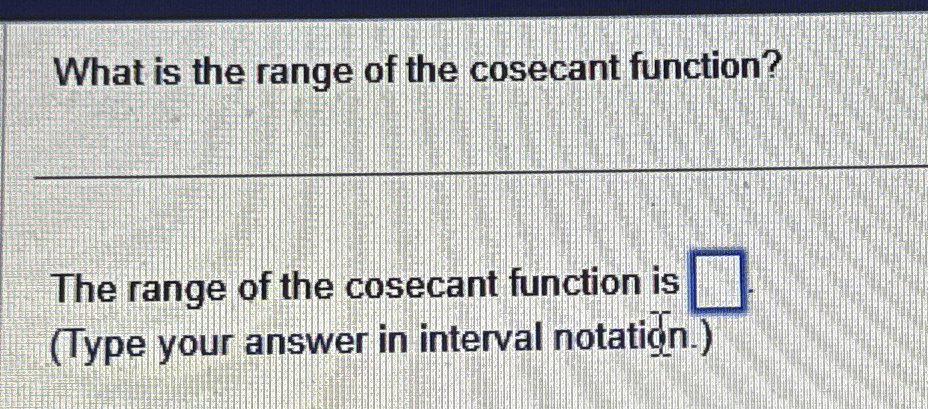 range of cosecant