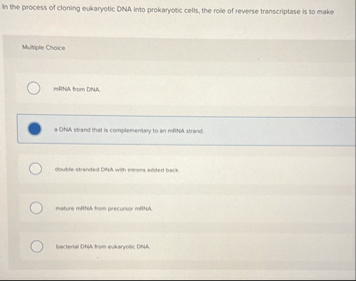 Solved In the process of cloning evkaryotic DNA into | Chegg.com