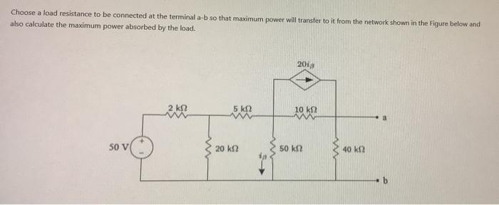 Solved Choose a load resistance to be connected at the | Chegg.com